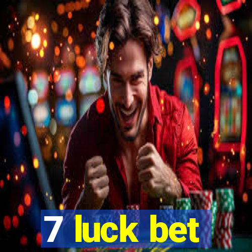 7 luck bet